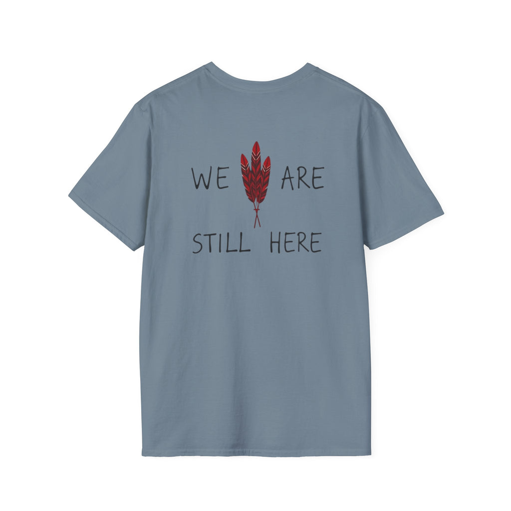 'We Are Still Here' Unisex Softstyle T-shirt