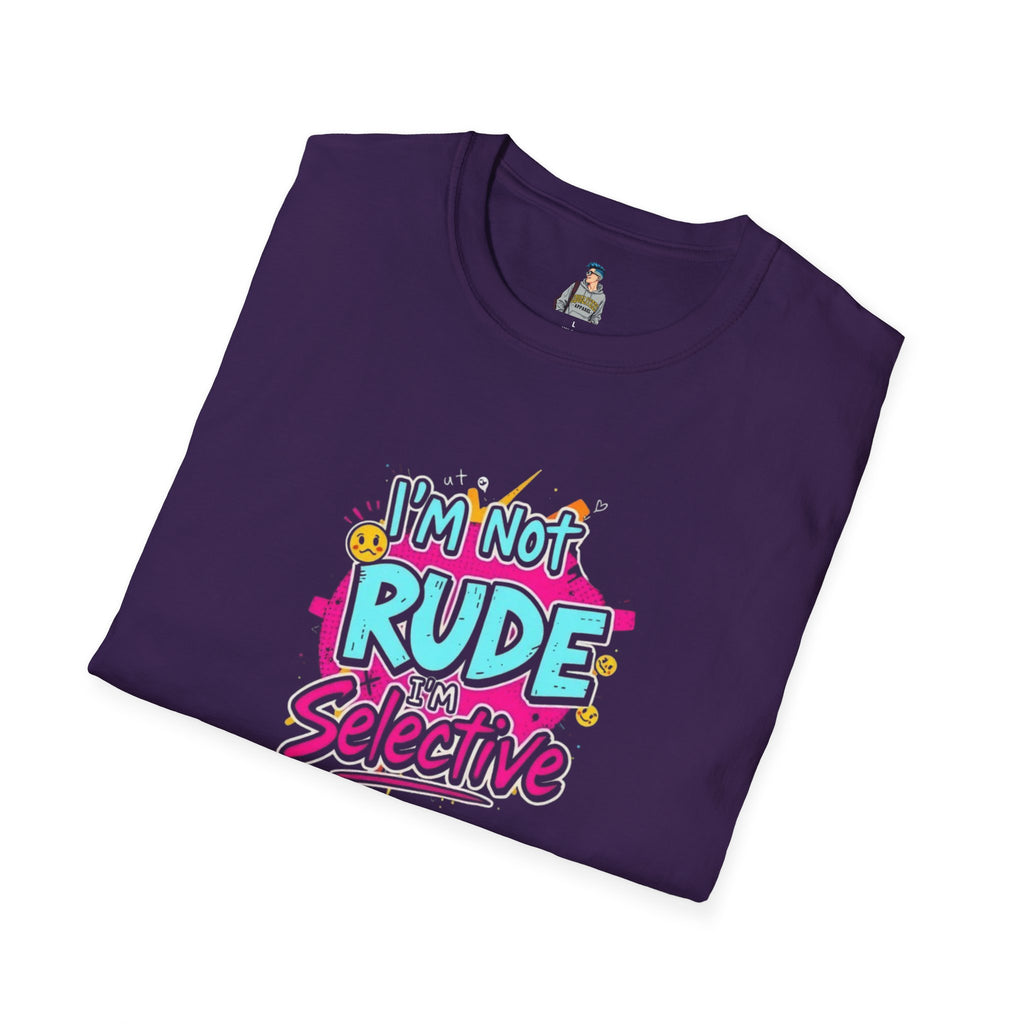 Unisex Softstyle T-Shirt - 'I'm Not Rude, I'm Selective' Fun Graphic Tee