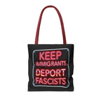 Keep Immigrants, Deport Fascists Tote Bag