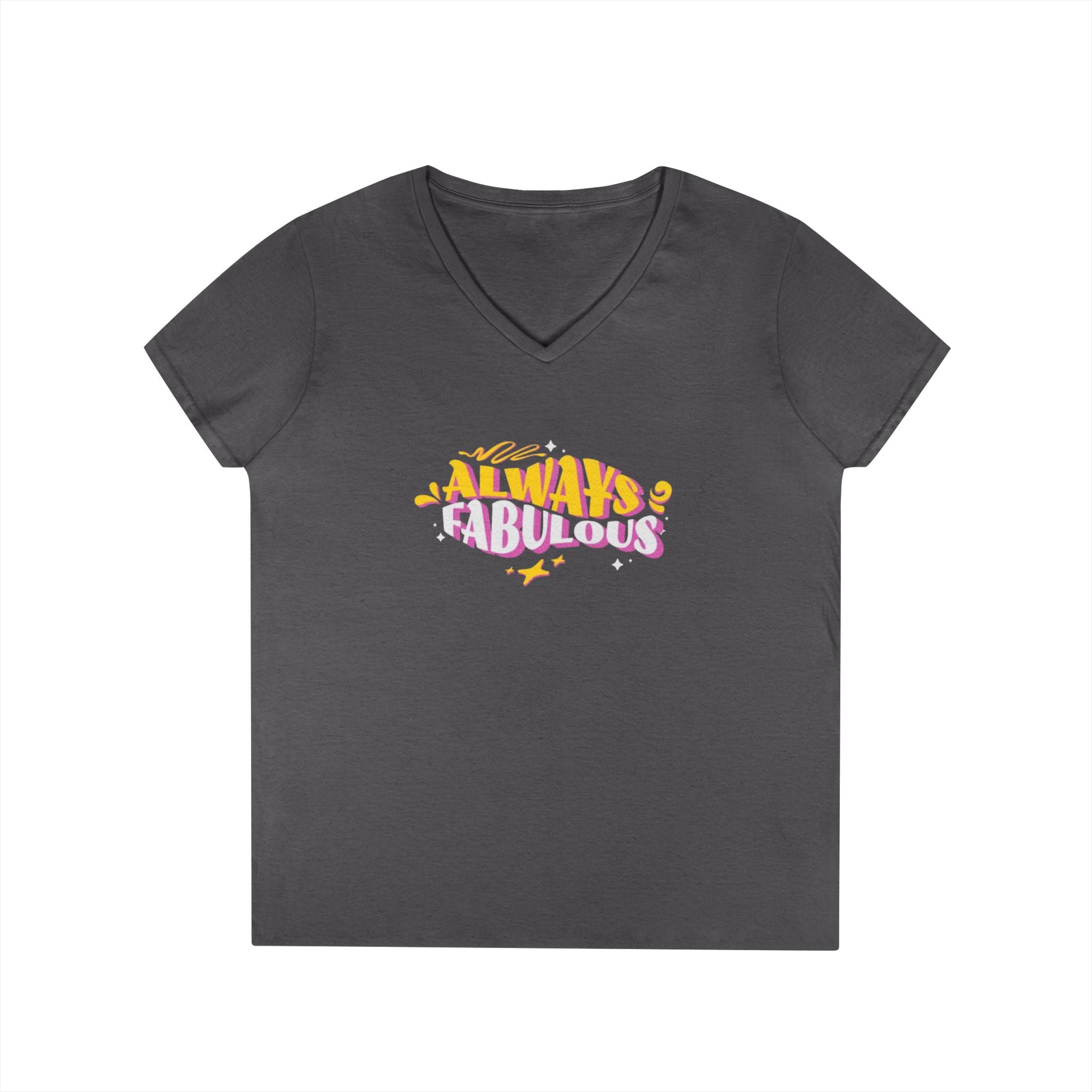 Always Fabulous Ladies' V-Neck T-Shirt - Stylish Casual Wear for Confident Women