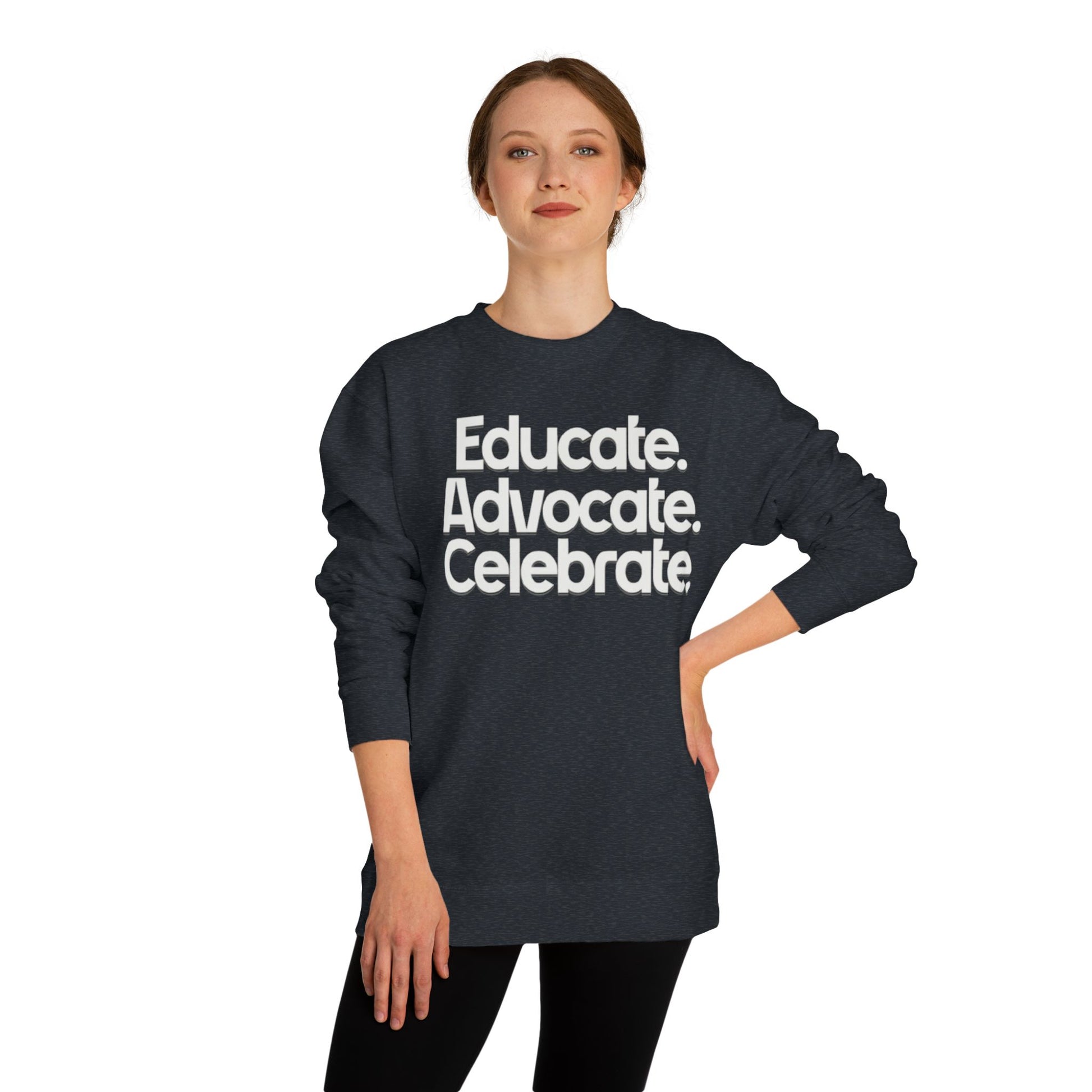 Educate, Advocate, Celebrate Unisex Crew Neck Sweatshirt - Empowerment Apparel