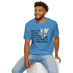 Don't Let Anyone Tell You How To Tie Your Laces T-Shirt