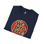 We Been Free Unisex Softstyle T-Shirt