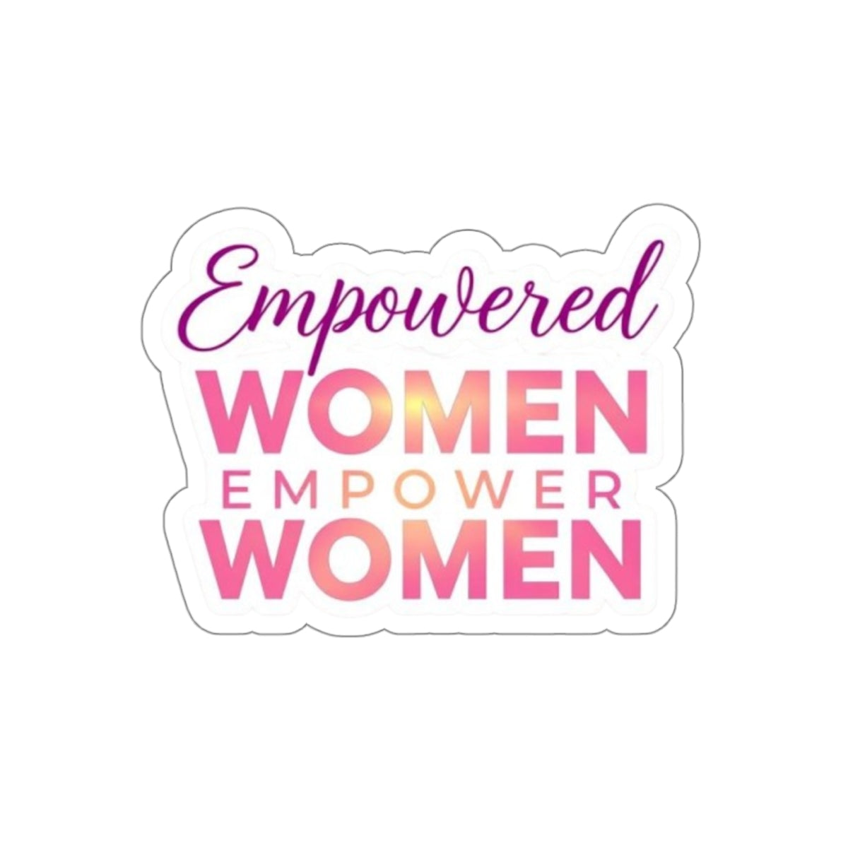 Die-Cut Stickers - EMPOWERED WOMEN EMPOWER WOMEN
