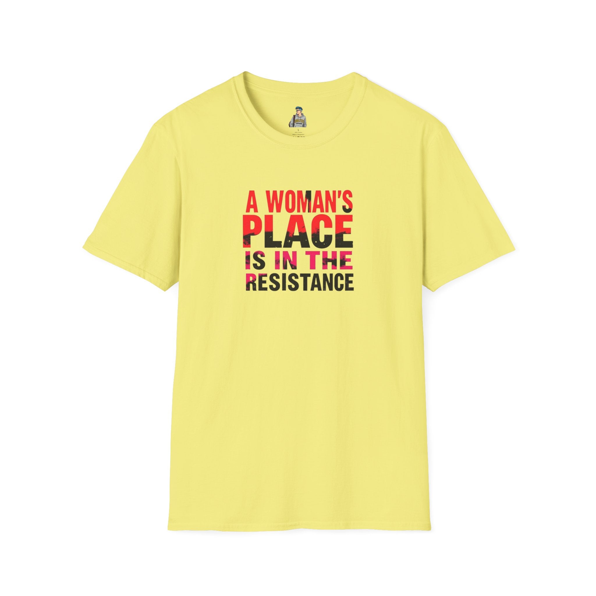 A Woman's Place Is in the Resistance Unisex Softstyle T-Shirt