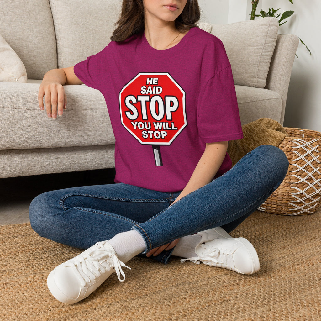He Said Stop T-Shirt - Consent Awareness
