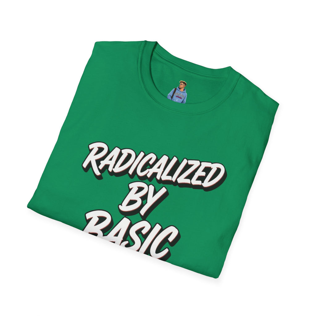 T-Shirt — "Radicalized by Basic Decency" Graphic Tee | Social Justice Slogan Shirt