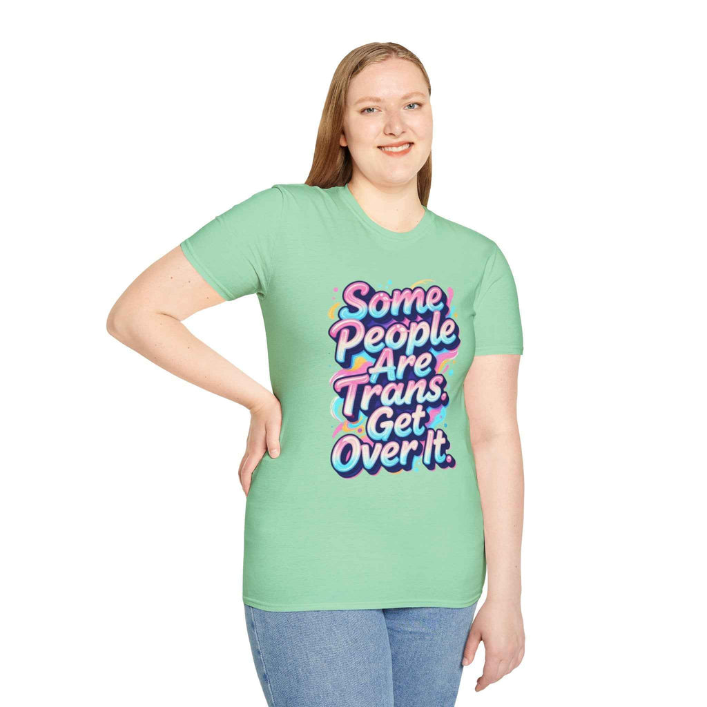 Trans Rights T-Shirt — "Some People Are Trans. Get Over It." Colorful Pride Tee