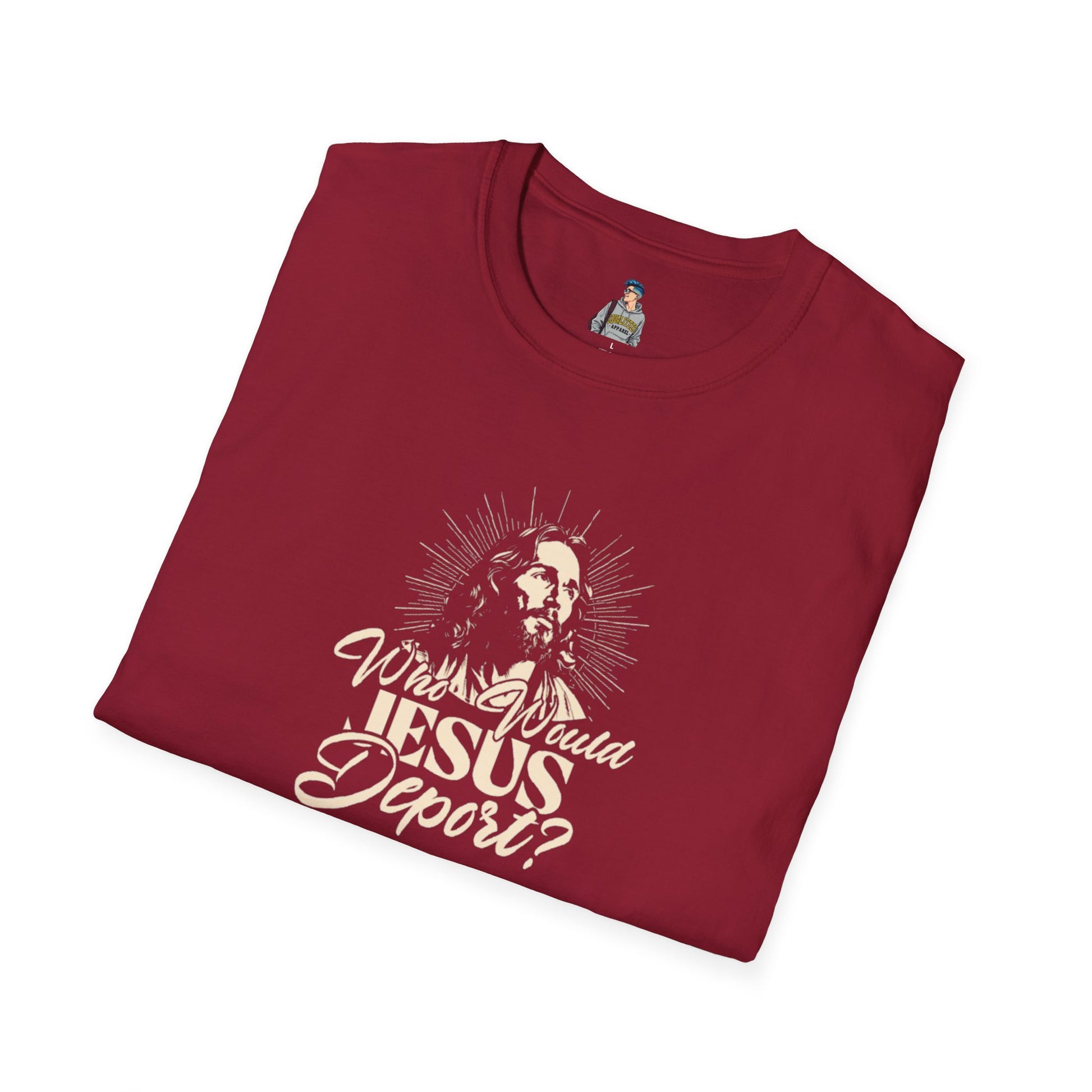 Who Would Jesus Deport? Unisex Softstyle T-Shirt