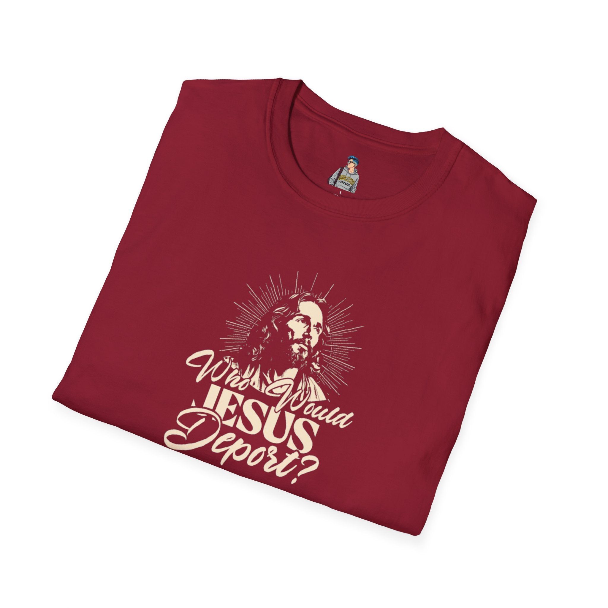 Who Would Jesus Deport? Unisex Softstyle T-Shirt