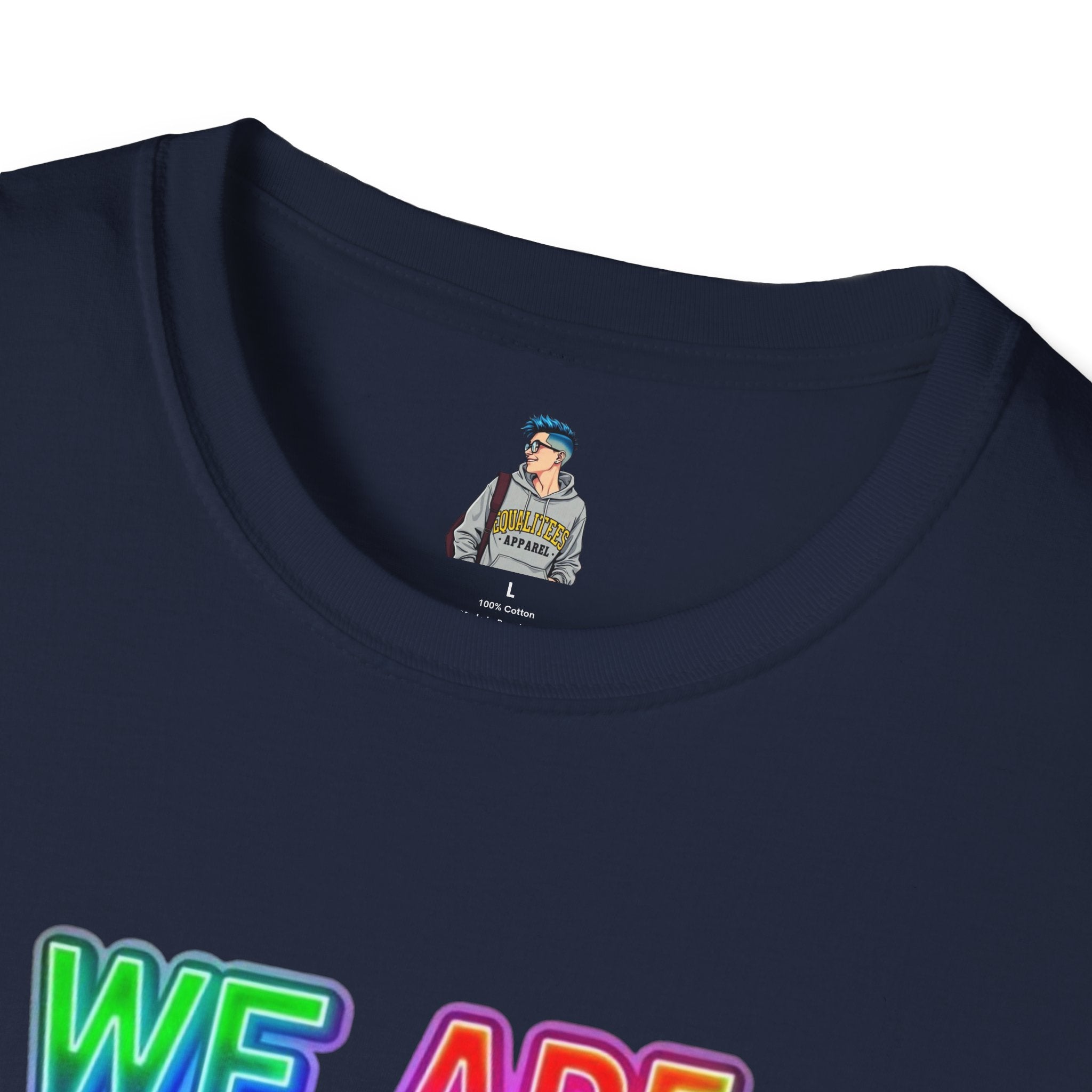 Pride Statement T-Shirt - 'We Are Who We Are' - Unisex Softstyle Tee for Self-Expression
