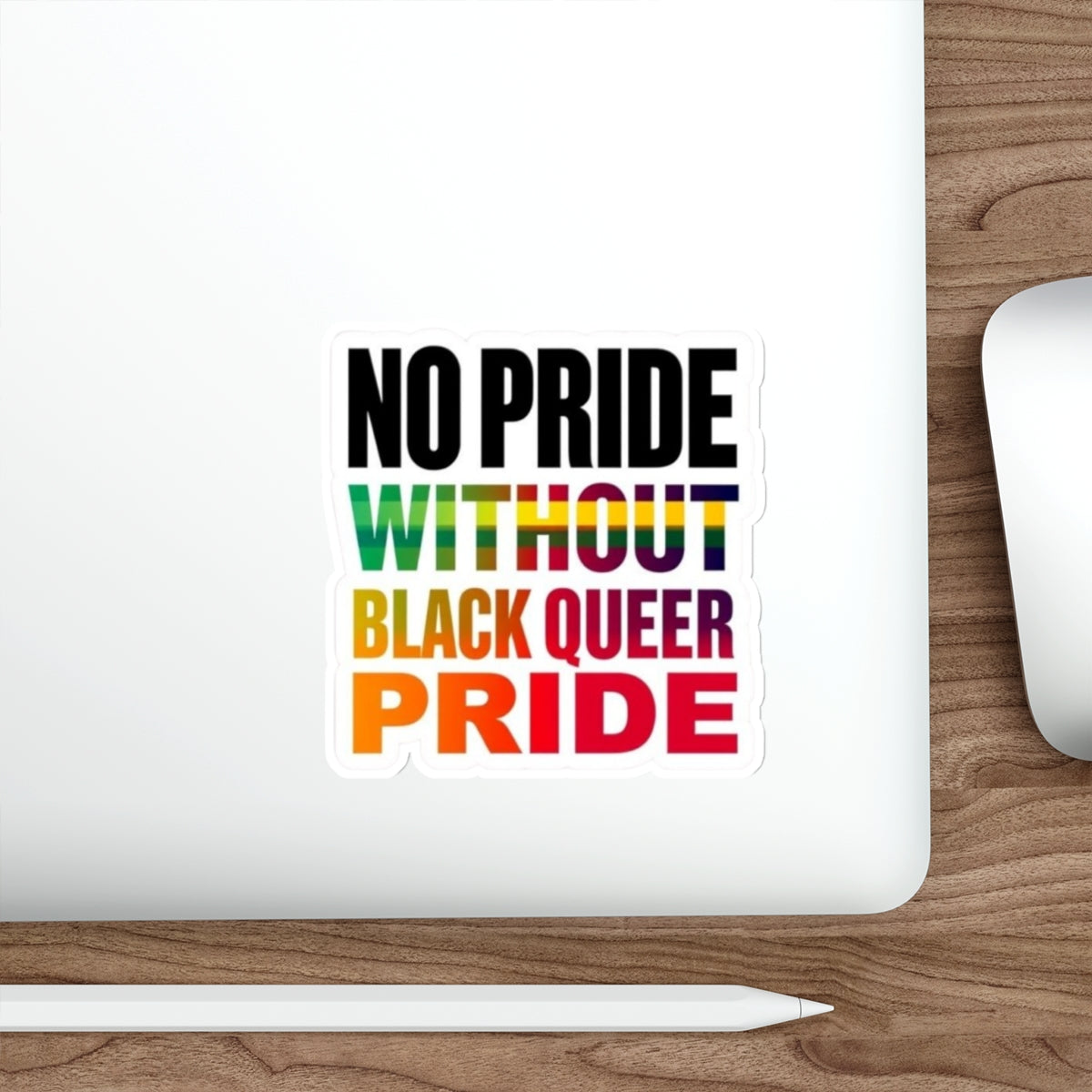 Die-Cut Stickers - NO PRIDE WITHOUT BLACK QUEER PRIDE