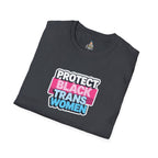 Protect Black Trans Women Unisex Softstyle T-Shirt