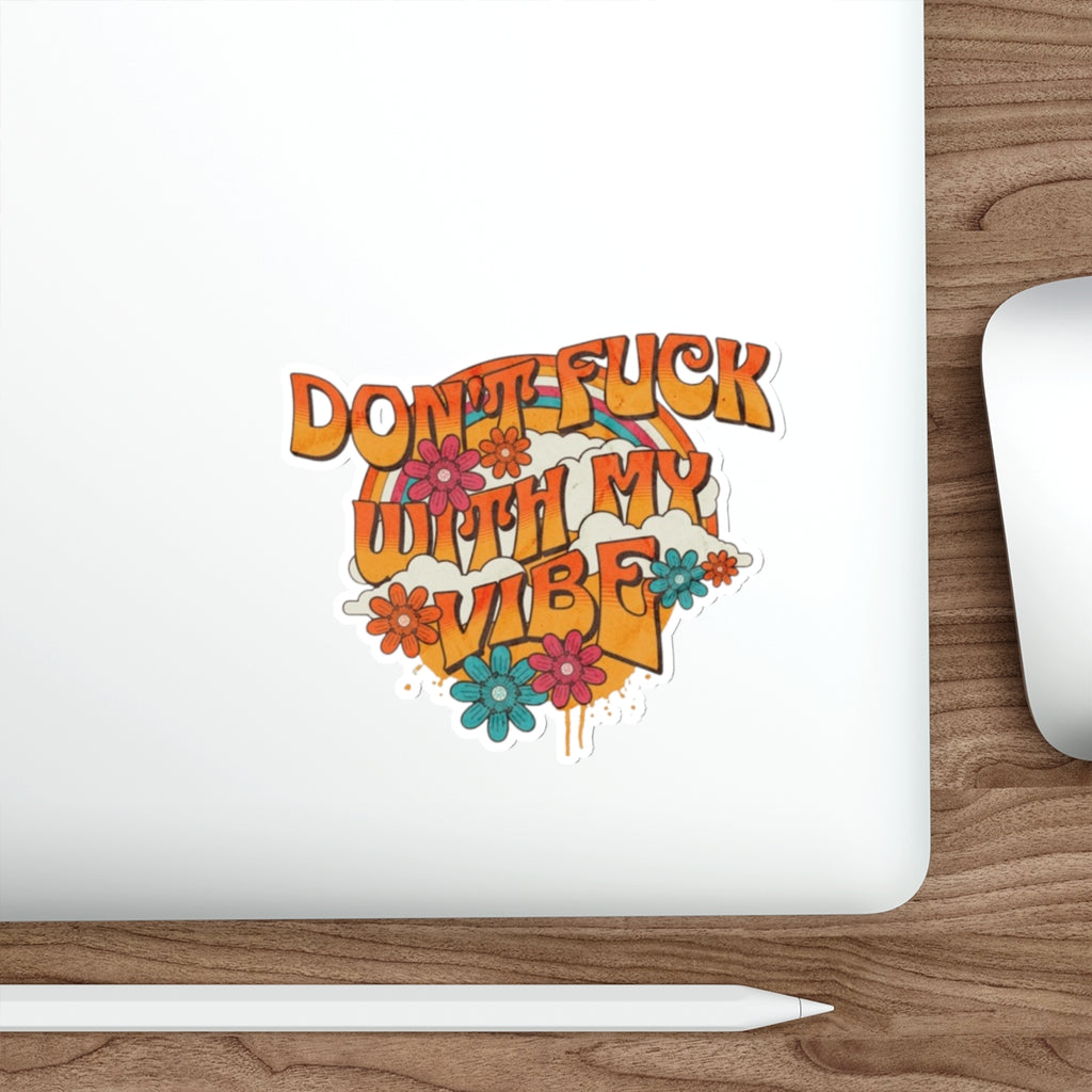 Die-Cut Stickers - Don't F*** With My Vibe
