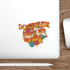 Die-Cut Stickers - Don't F*** With My Vibe