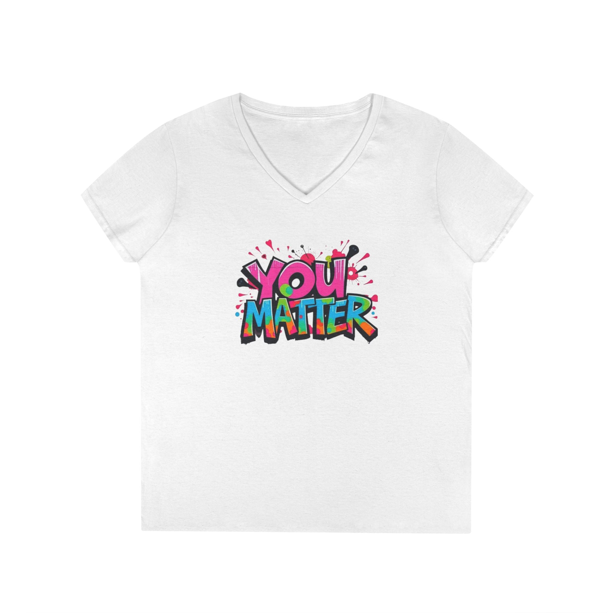 You Matter Ladies' V-Neck T-Shirt - Empowering Graphic Tee for Everyday Comfort