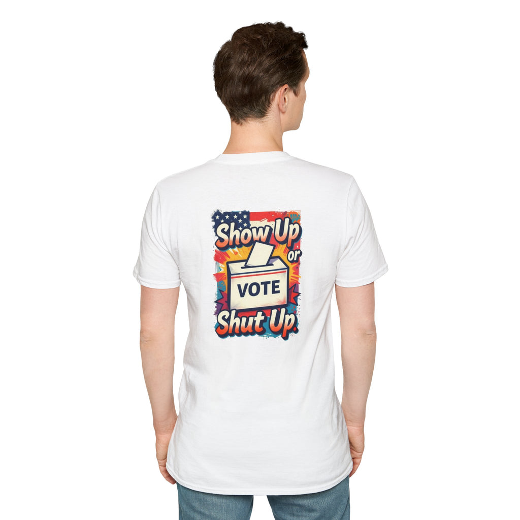 Vote T-Shirt — “Show Up or Shut Up” Patriotic Election Tee
