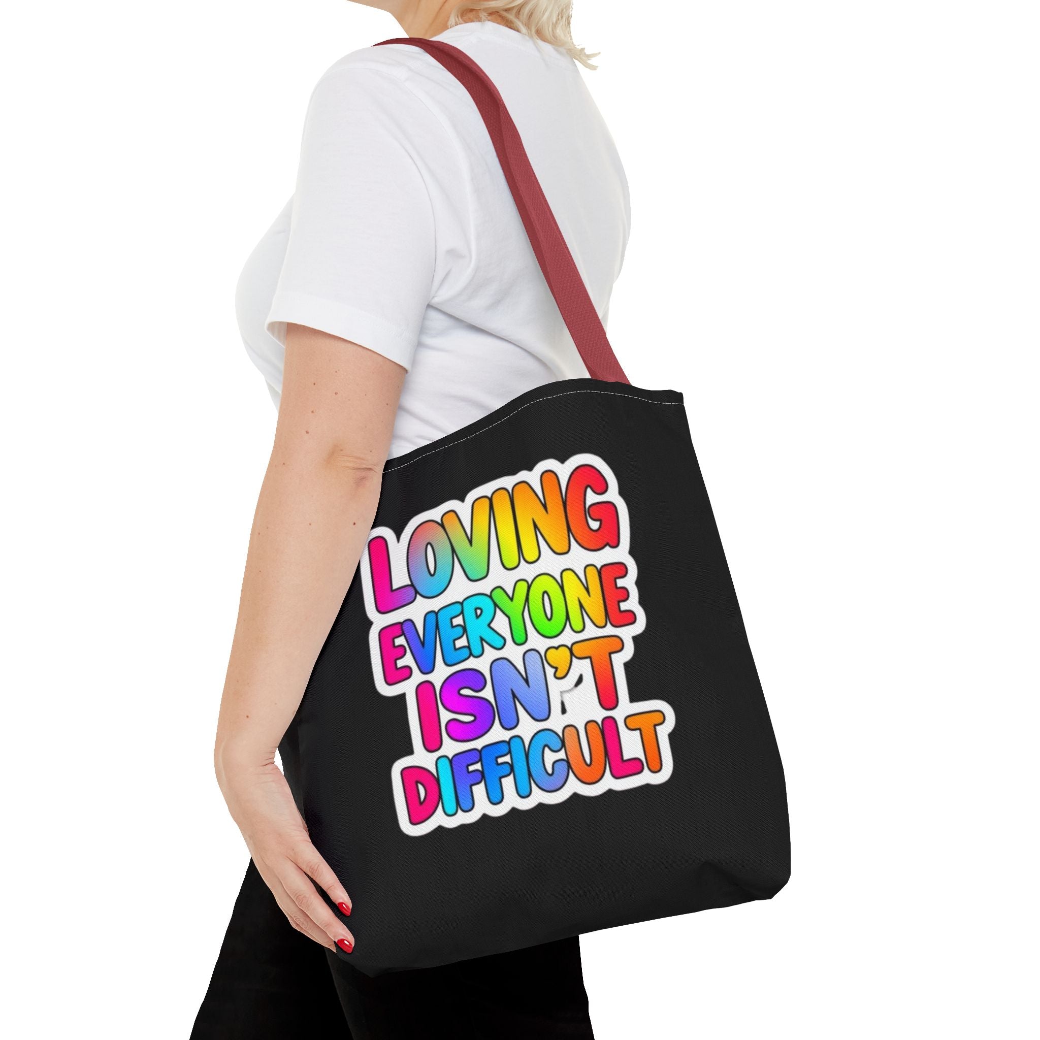 Loving Everyone Isn't Difficult Tote Bag