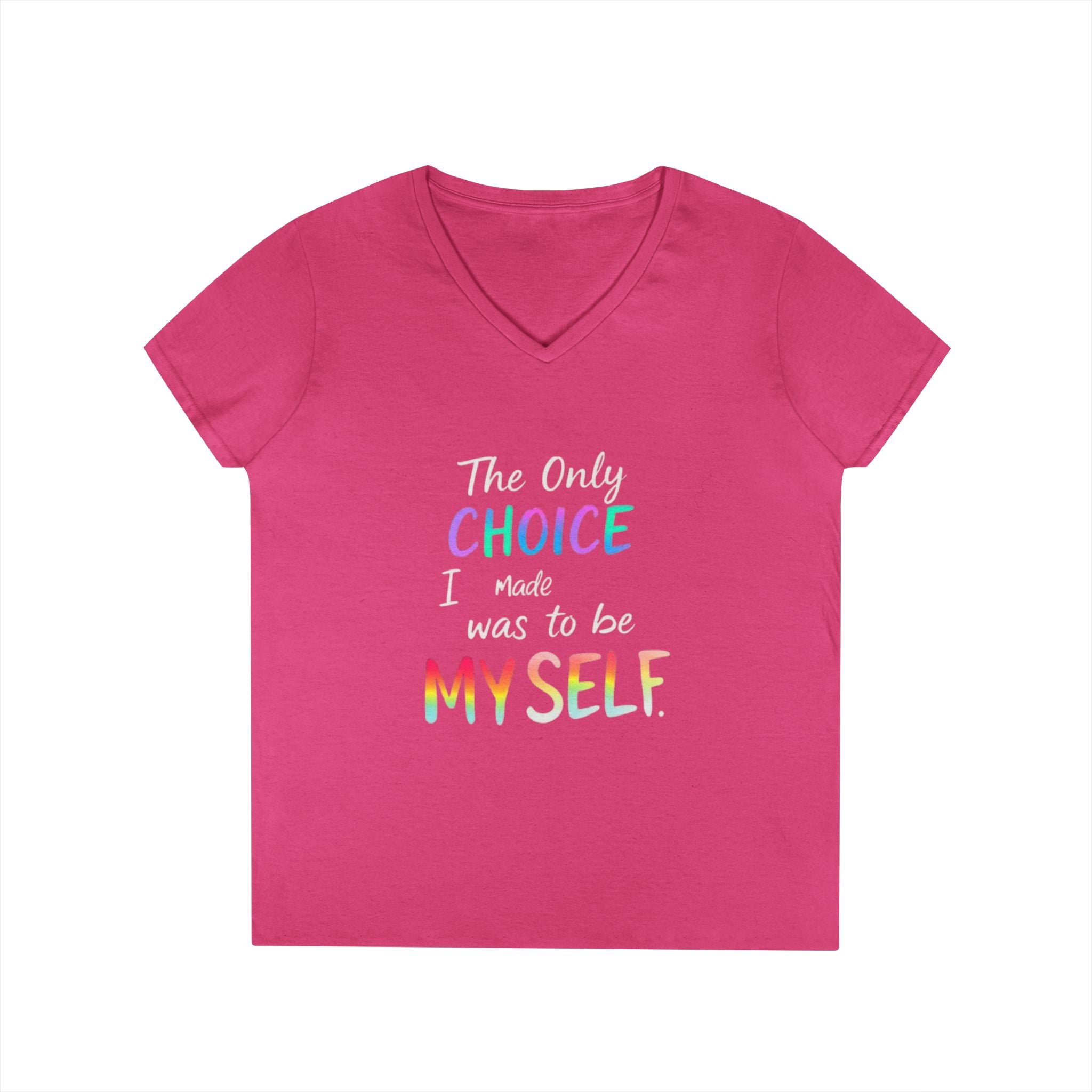 Empowering Ladies' V-Neck T-Shirt - "The Only Choice I Made Was to Be Myself" - Perfect for Everyday Wear and Self-Love Celebrations