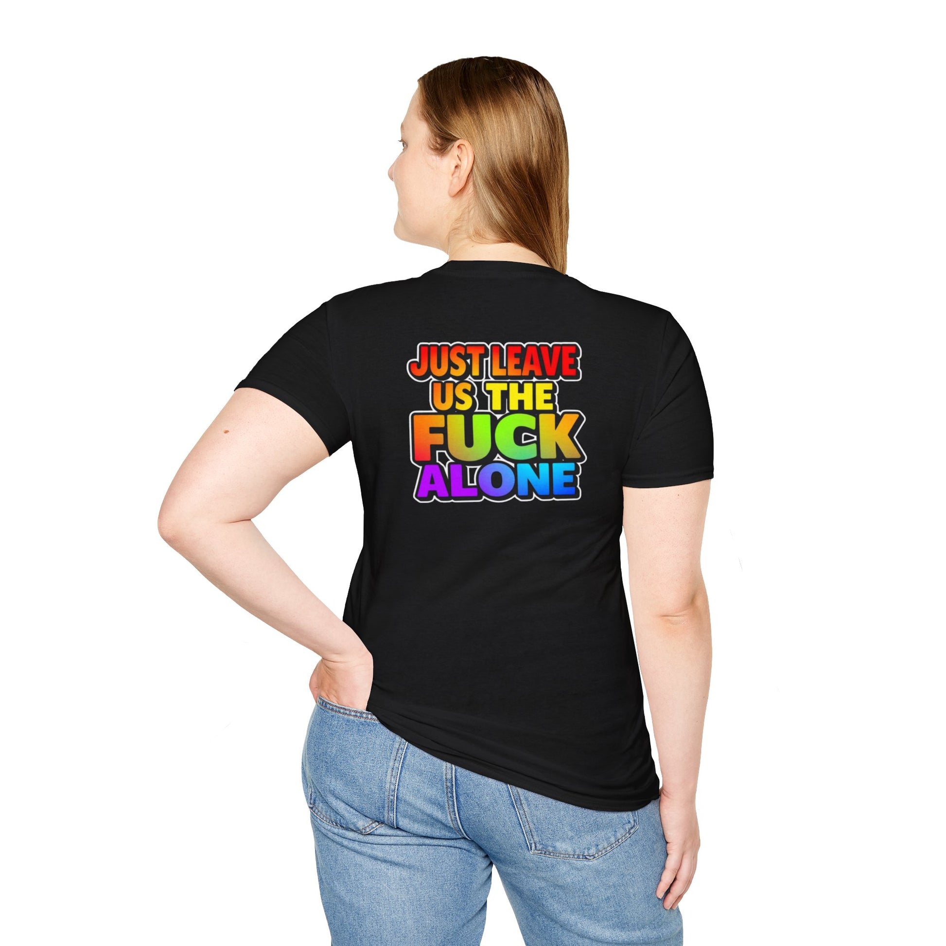 We are WHO We Are Just Leave Us tf Alone Pride Tee