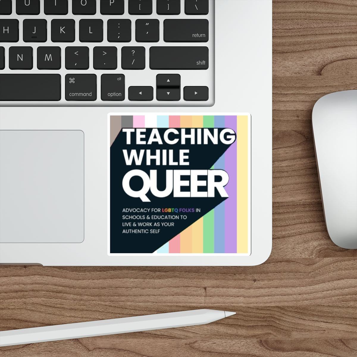 Teaching While Queer Die-Cut Stickers - LGBTQ+ Advocacy Designs for Authentic Living