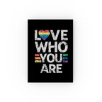 Love Who You Are LGBTQIA Design Journal - Perfect for Gifts, Journaling, and Celebrations