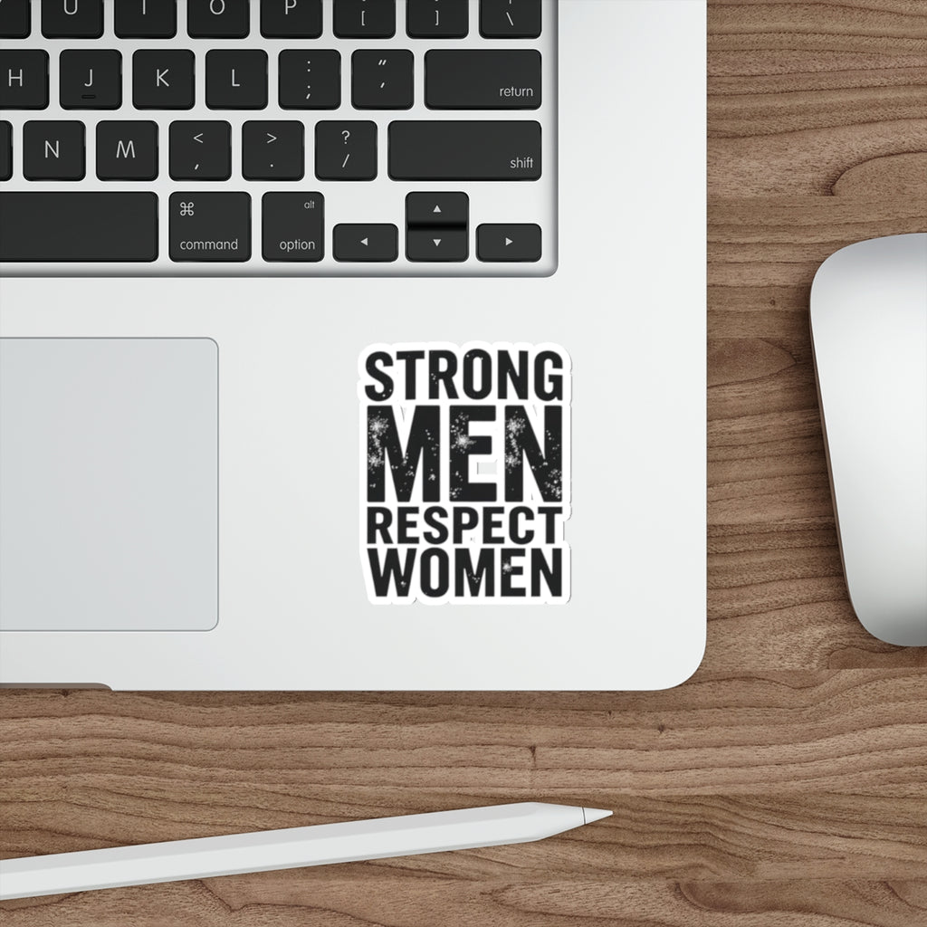 Die-Cut Stickers - STRONG MEN RESPECT WOMEN