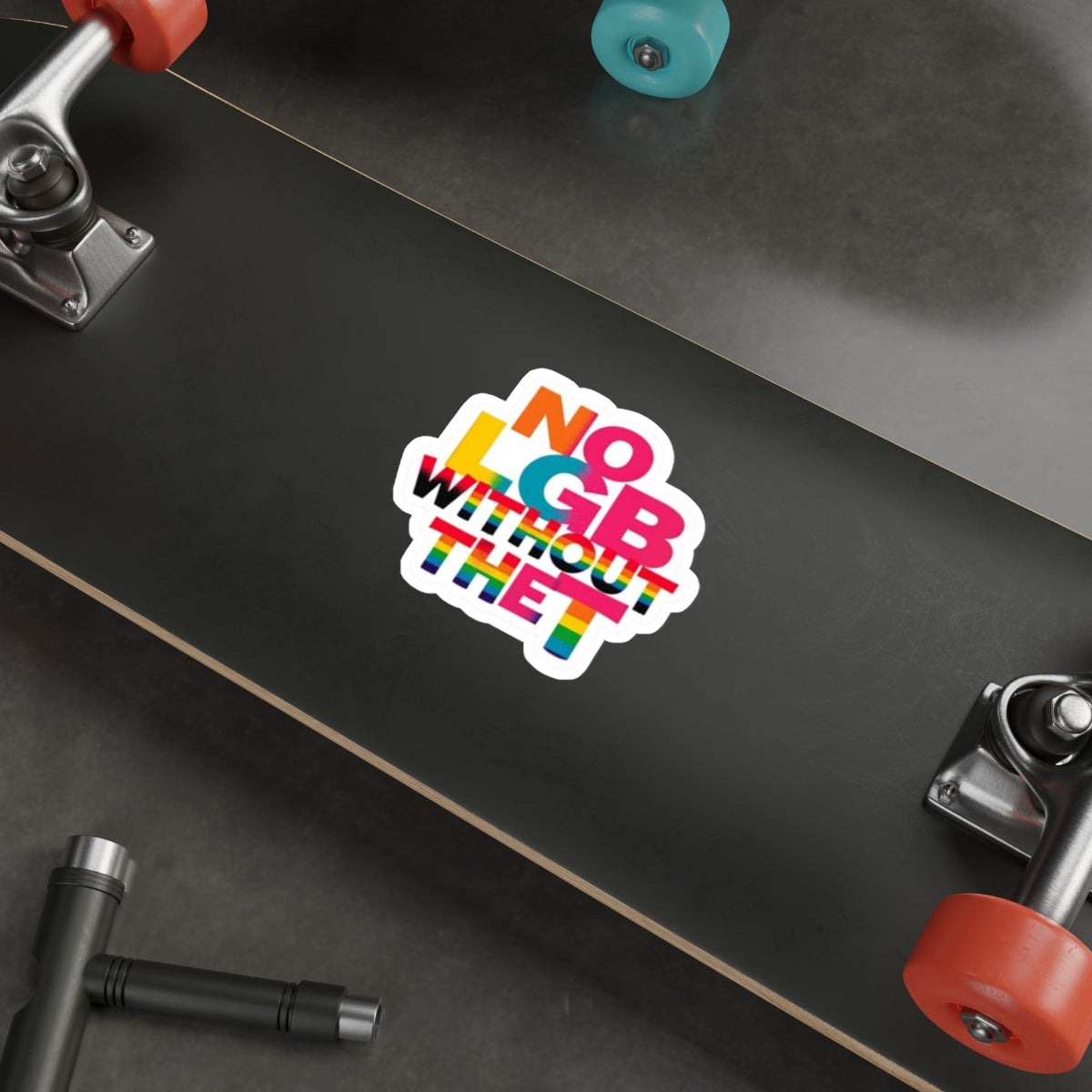 Die-Cut Stickers - NO LGB WITHOUT THE T