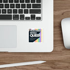 Teaching While Queer Die-Cut Stickers - LGBTQ+ Advocacy Designs for Authentic Living