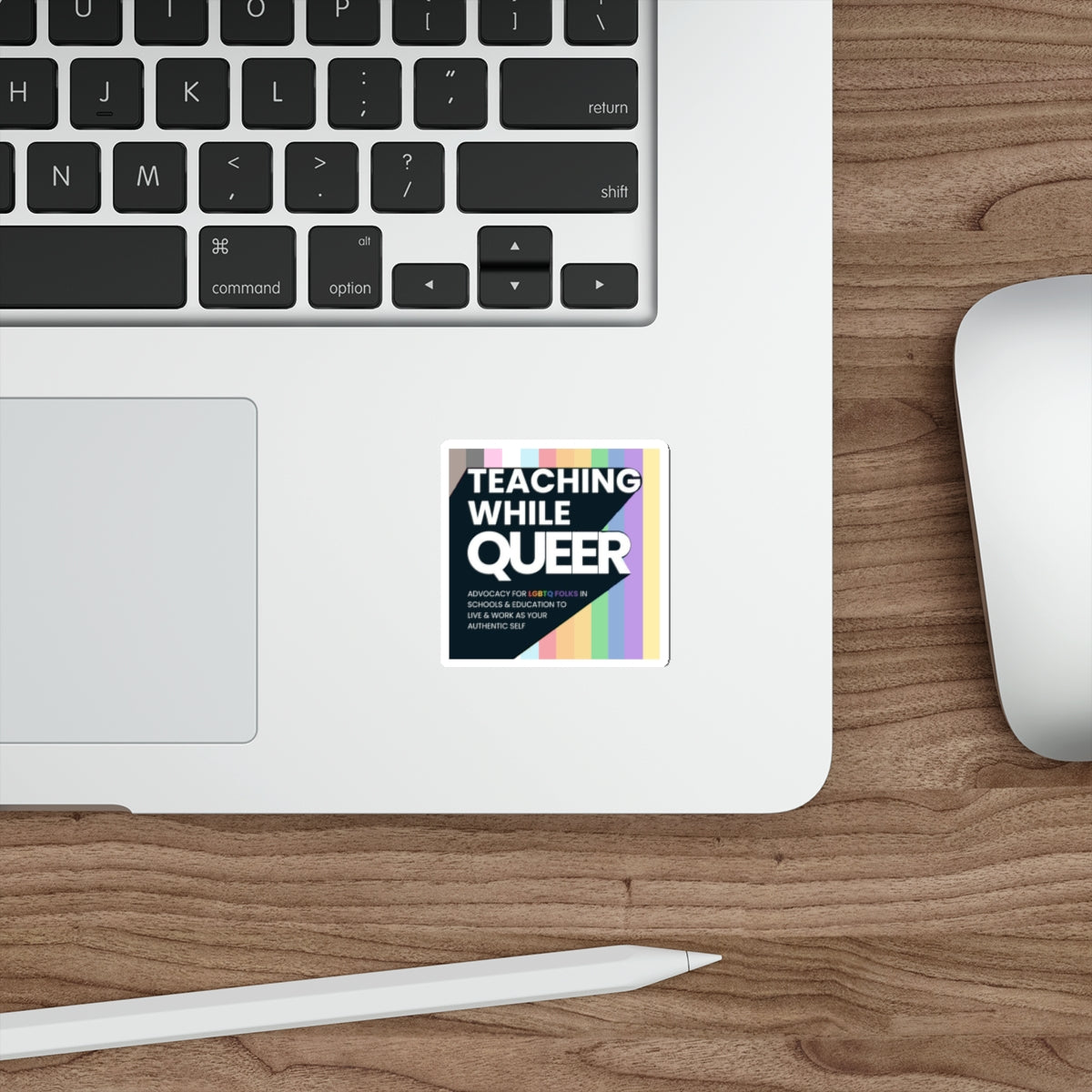 Teaching While Queer Die-Cut Stickers - LGBTQ+ Advocacy Designs for Authentic Living
