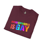 Homophobia is Gay - Unisex Softstyle T-Shirt for LGBTQ+ Pride