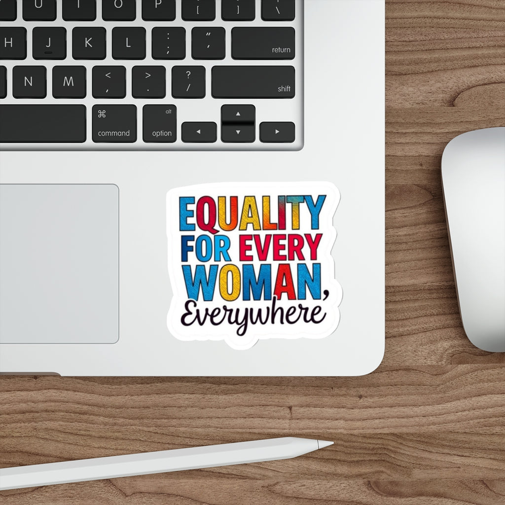 Die-Cut Stickers - EQUALITY FOR EVERY WOMAN, EVERYWHERE