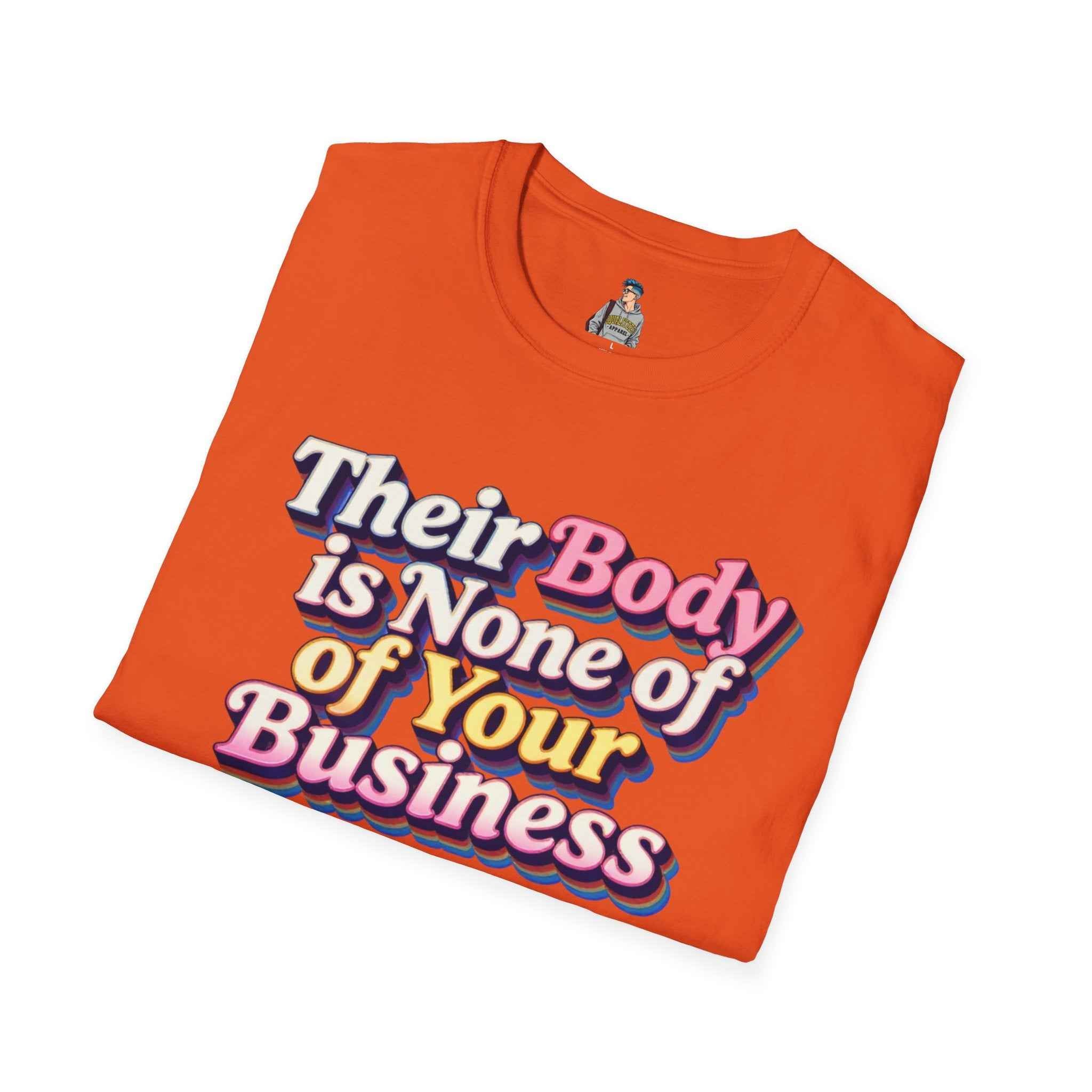 Their Body Is None of Your Business T-Shirt — Bodily Autonomy Tee