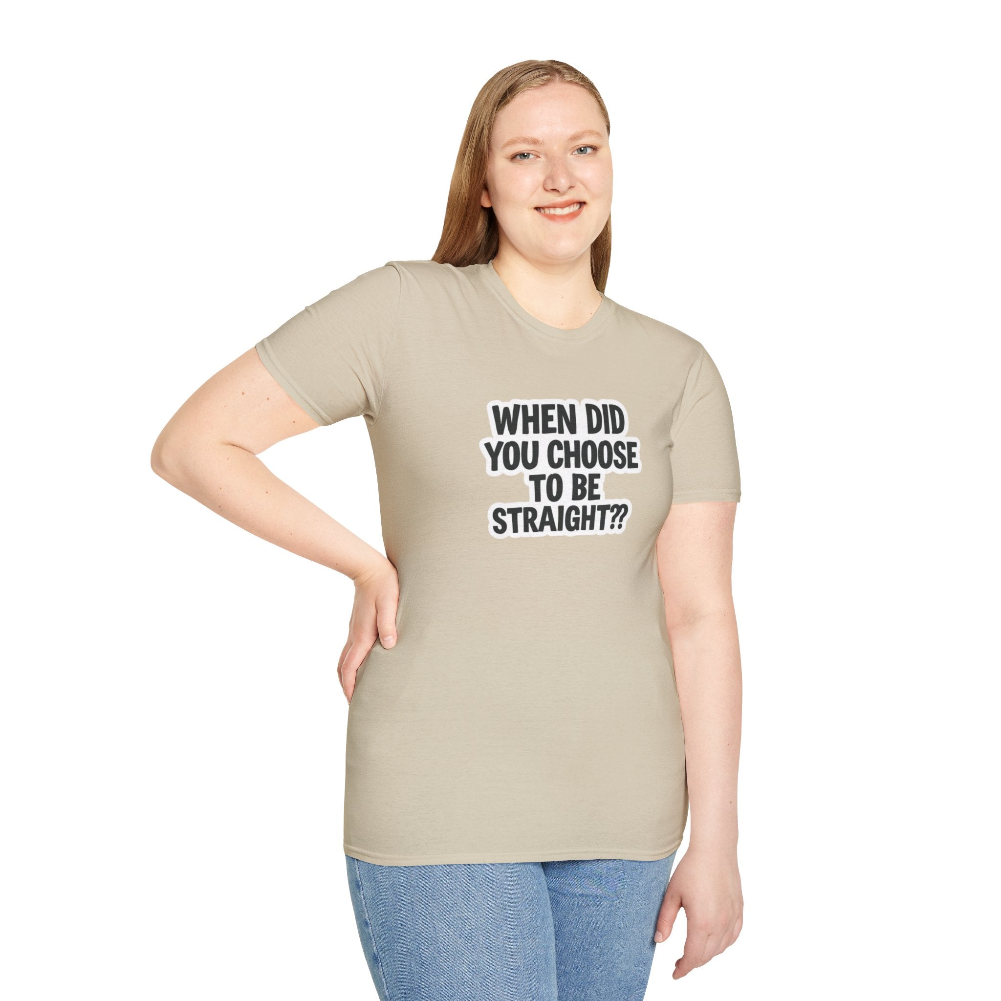 Humorous Unisex Softstyle T-Shirt - "When Did You Choose to Be Straight??"