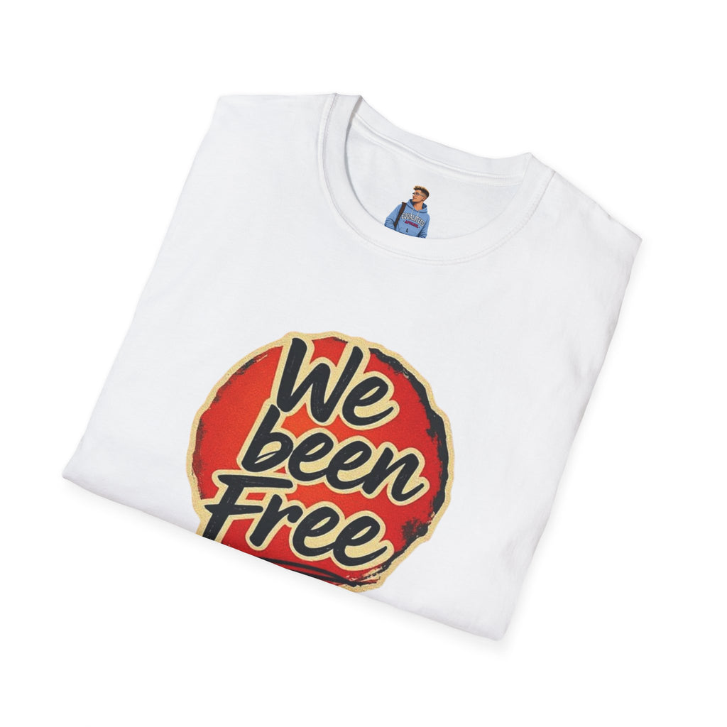 We Been Free Unisex Softstyle T-Shirt