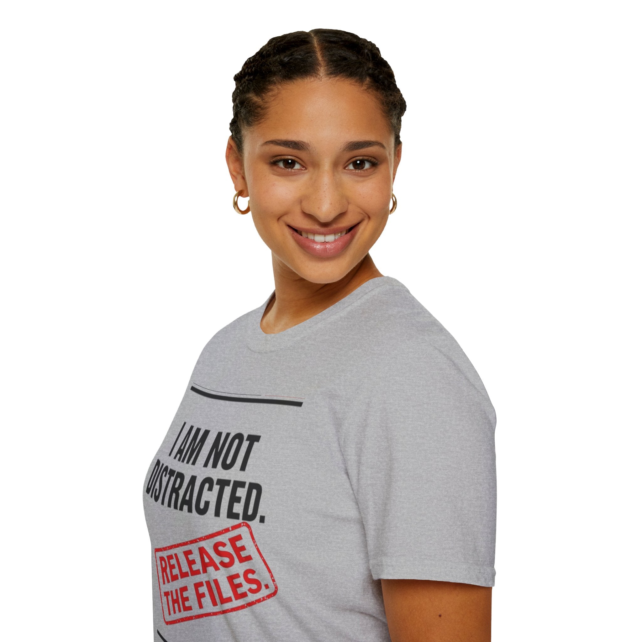 T-Shirt — I Am Not Distracted. Release The Files. Graphic Tee