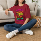 Respect Queer Existence or Expect Queer Resistance T-Shirt