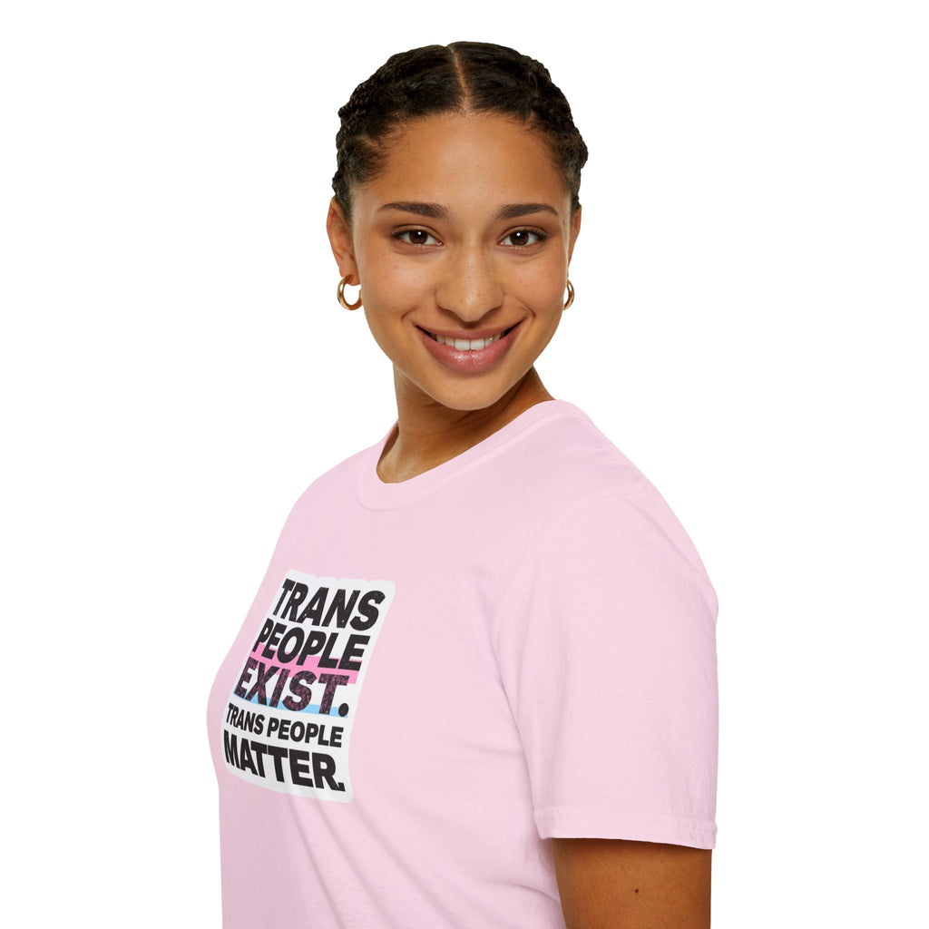 Trans People Exist T-Shirt