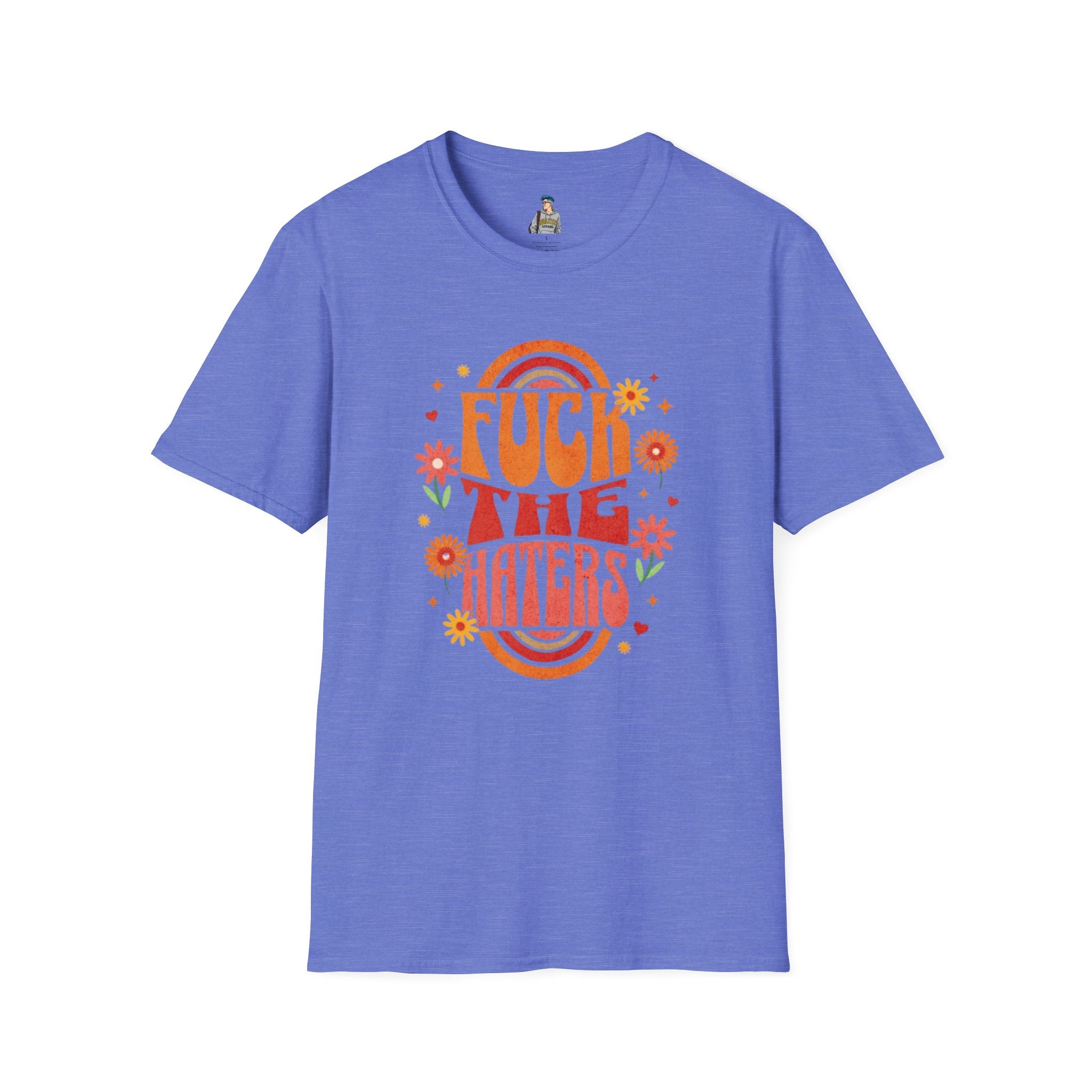 F*** the Haters - Unisex Softstyle T-Shirt