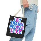 Let Trans People Live Protest Tote Bag