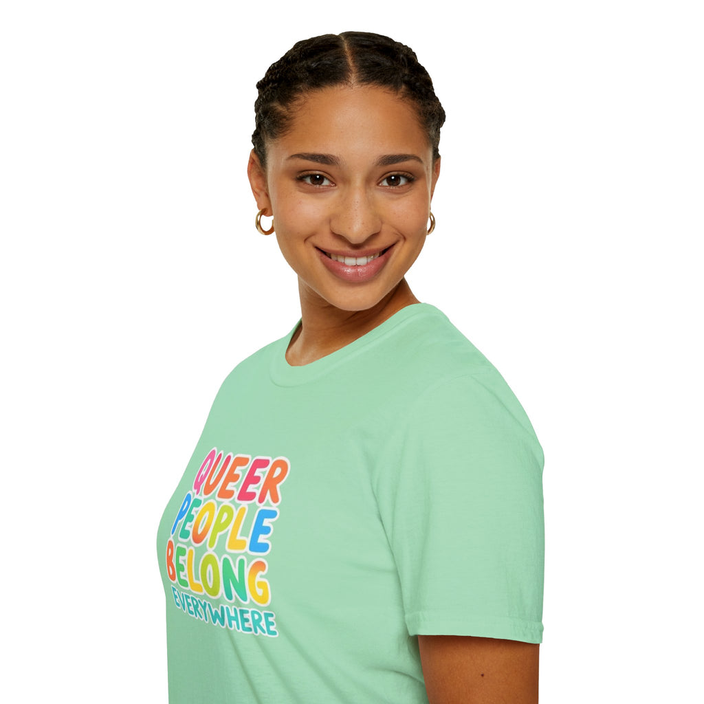 QUEER PEOPLE BELONG EVERYWHERE T-Shirt