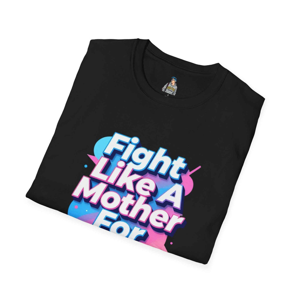 Fight Like A Mother For Trans Rights T-Shirt