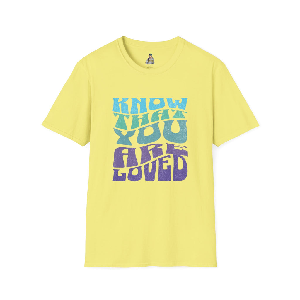 Know That You Are Loved - Unisex Softstyle T-Shirt
