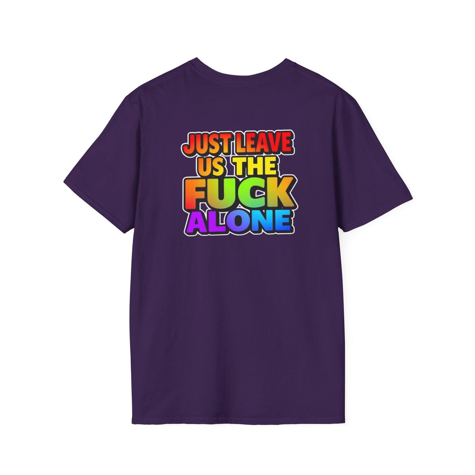 We are WHO We Are Just Leave Us tf Alone Pride Tee