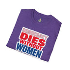 Democracy Dies Without Women Unisex Softstyle T-Shirt