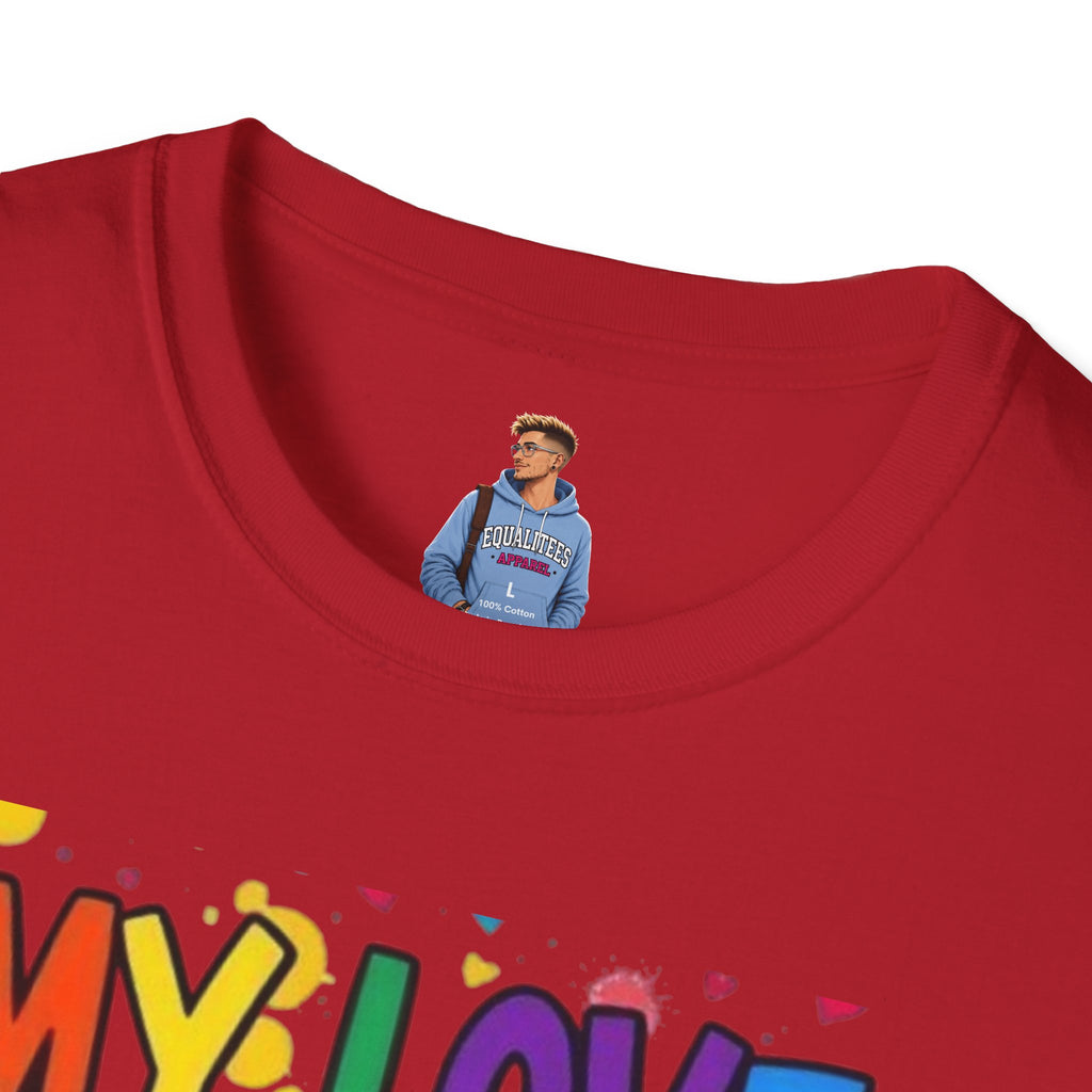 My Love is No Different Than Yours Pride Unisex T-Shirt