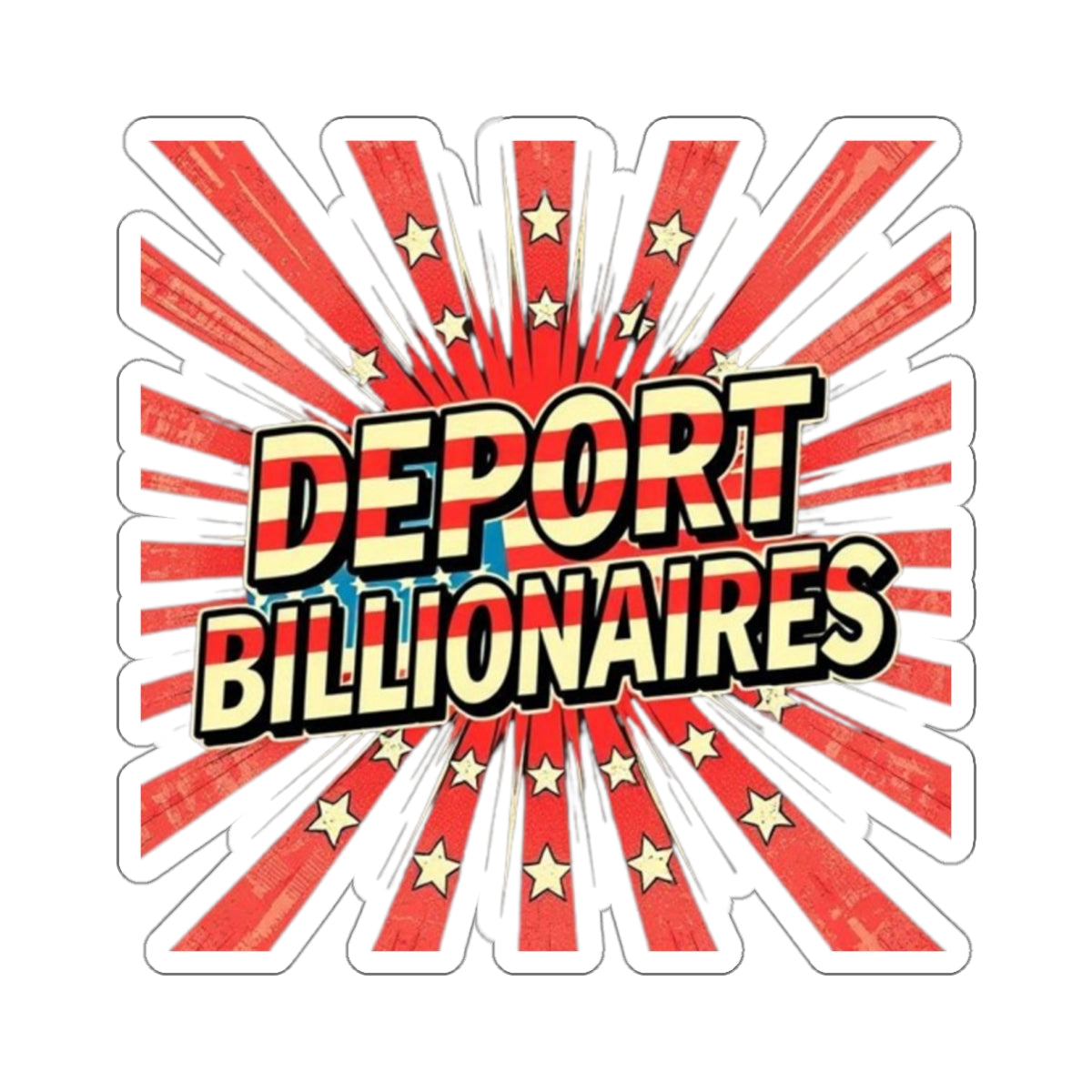 Die-Cut Stickers -  DEPORT BILLIONAIRES