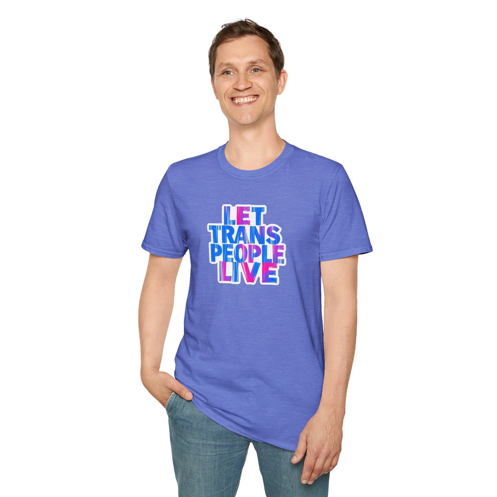 Let Trans People Live Unisex Softstyle T-Shirt - Supportive Statement Tee for LGBTQ+ Pride