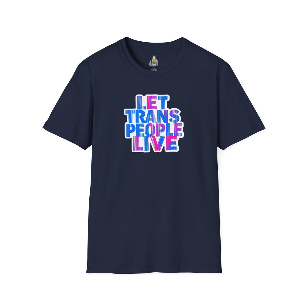 Let Trans People Live Unisex Softstyle T-Shirt