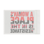 A Womans Place is in the Resistance - Protest Flag